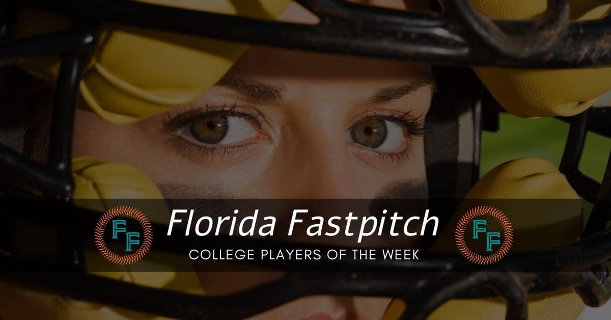 Florida Fastpitch College Softball Players of the Week 2-25-2020