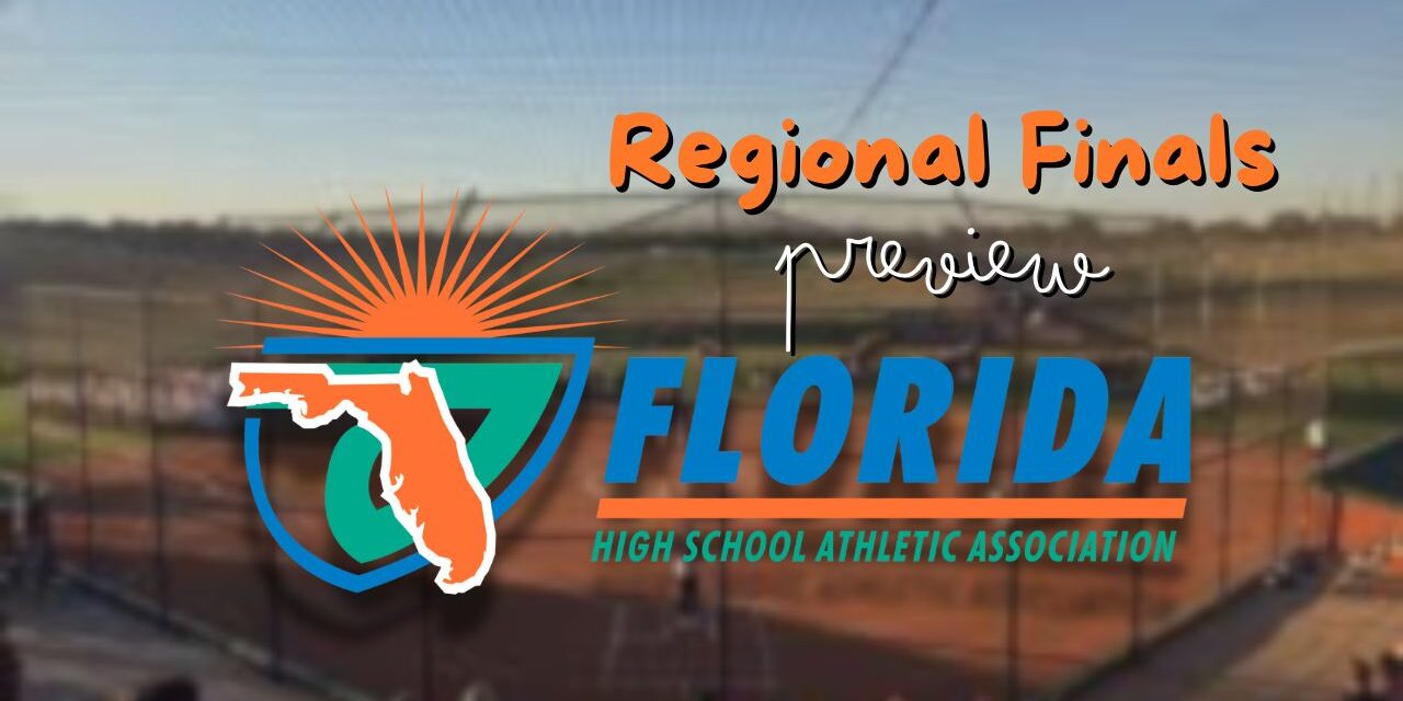2024 Florida High School Softball Regional Finals Preview